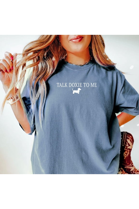 Hot Trending With Talk Doxie To Me Dachshund Shirt Doxie Mom Dachshund Gift Dachshund Mama Dachshund Mom Weiner Dog Shirt Dachshund Lovers Dog Memes Shirt Design Preview Only