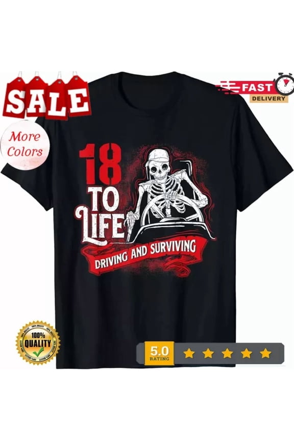 Hot Trending Tee With 18 To Life, Semi Truck Driver Big Rig Trucking Truckers T-Shirt, S-5Xl,Tee Gift