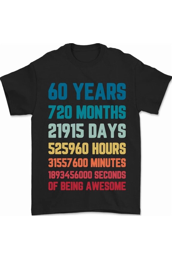 Hot Trending Tee With 60Th Birthday 60 Year Old Mens Womens S-5Xl T-Shirt