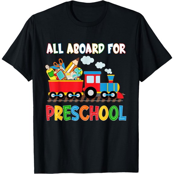 Hot Trending Tee With All Aboard For Preschool Steam Train First Day Of School T-Shirt