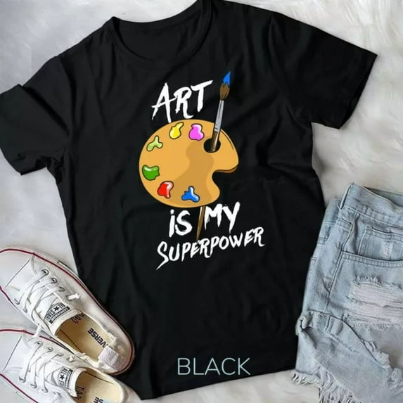 Hot Trending Tee With Art Is My Superpower - Drawing Art Teacher Artists Unisex T-Shirt