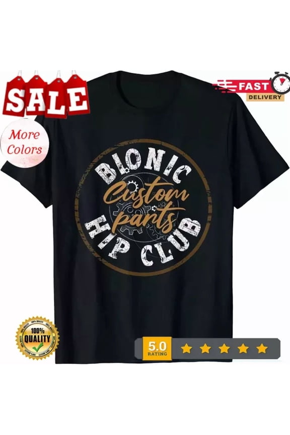 Hot Trending Tee With Bionic Hip Club Hip Replacement Surgery Recovery Unisex T-Shirt