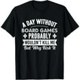 thumbnail image 1 of Hot Trending Tee With Board Games Shirt A Day Without Board Games Gift Unisex T-Shirt, 1 of 2