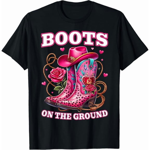 Hot Trending Tee With Boots On The Ground Cowgirl Linedance Boot Cowboy Western T-Shirt
