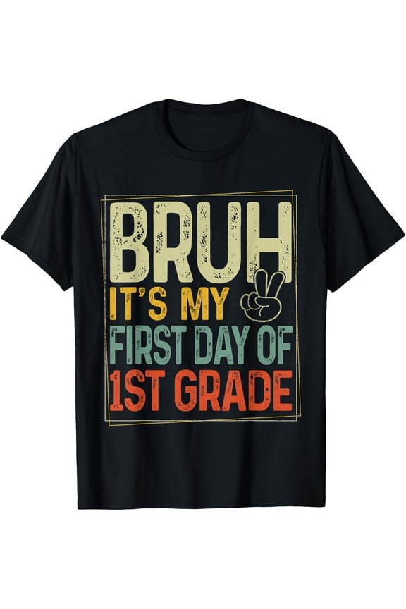 Hot Trending Tee With Bruh Its My First Day Of 1St Grade Back To School T-Shirt