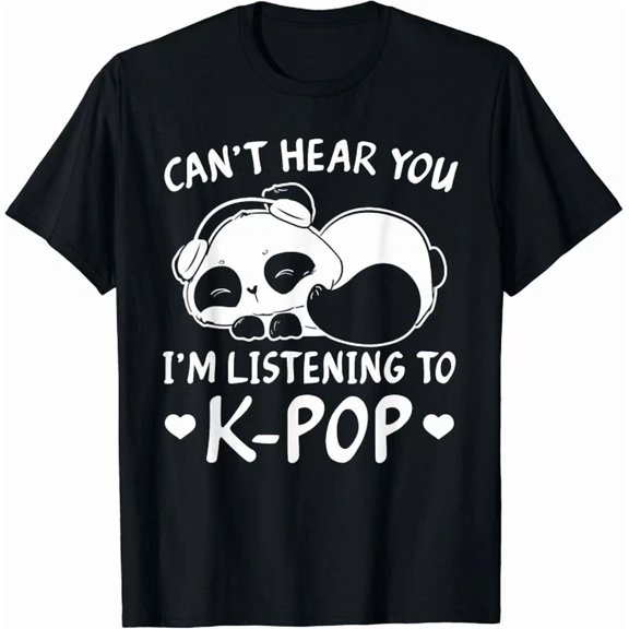 Hot Trending Tee With Can T Hear You I M Listening To Kpop Merch K-Pop Merchandise Gift Unisex T-Shirt