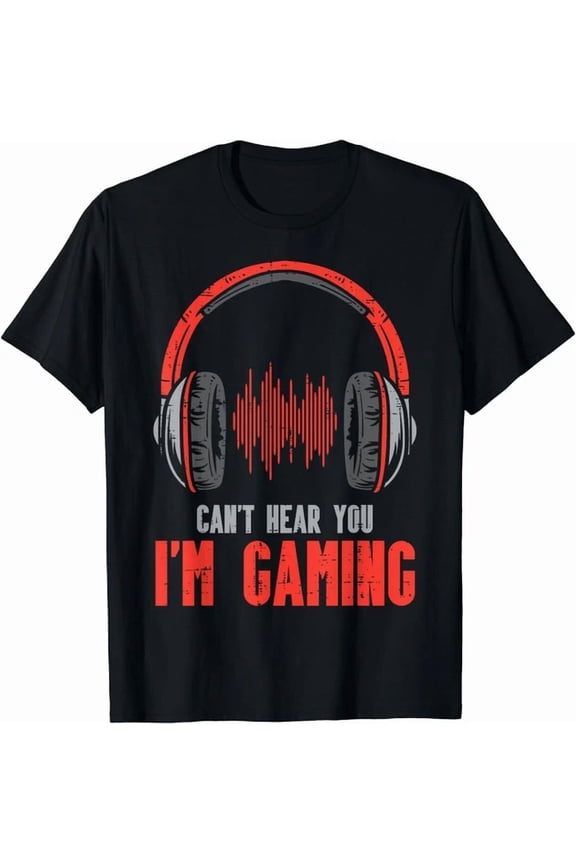 Hot Trending Tee With Cant Hear You Im Gaming Gamer Boys Girls Men Gift Unisex T-Shirt