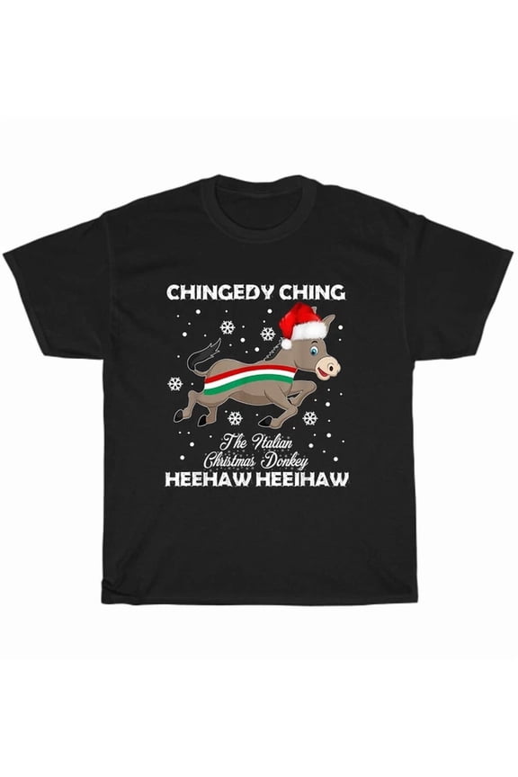 Hot Trending Tee With Chingedy Ching Hee Haw Donkey American Italian Xmas T-Shirt Unisex New