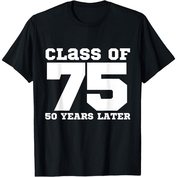 Hot Trending Tee With Class Of 1975, 50 Years Later Reunions Squad Back To School T-Shirt