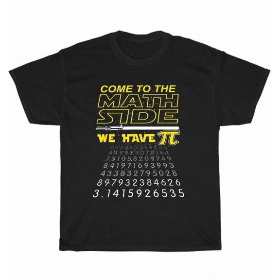 Hot Trending Tee With Come To The Math Side We Have Pi Day 3.14 March Geek Nerd Teacher Science Tshirt