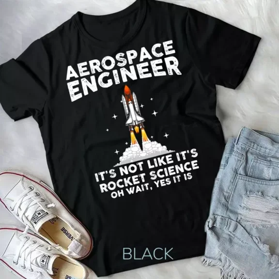 Hot Trending Tee With Cool Aerospace Engineer For Men Women Rocket Scientist Space Unisex T-Shirt