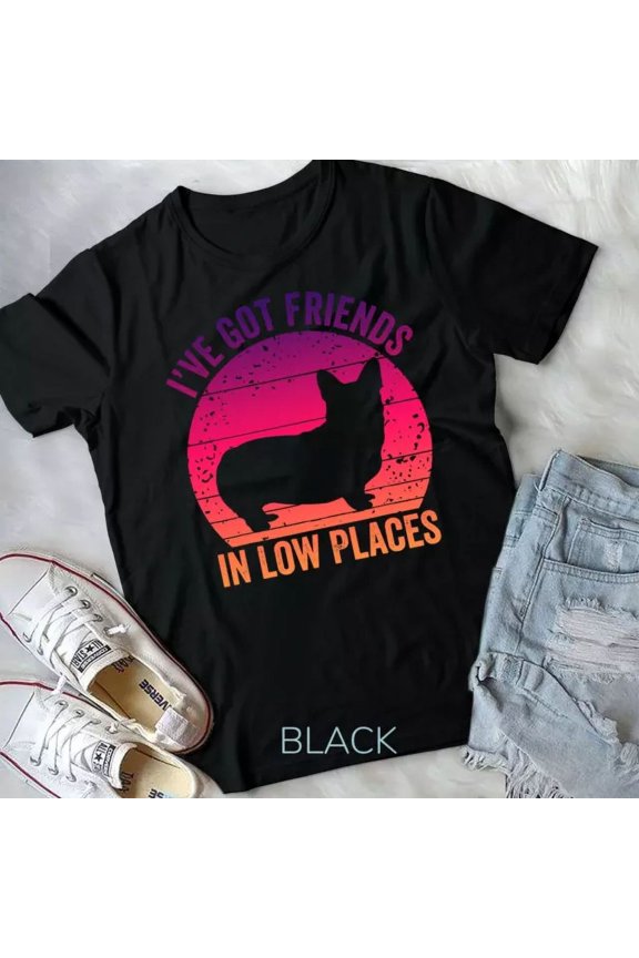 Hot Trending Tee With Corgi I'Ve Got Friends In Low Places Pembroke Welsh Lover Unisex T-Shirt