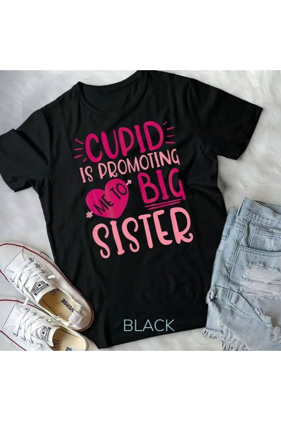 Hot Trending Tee With Cupid Is Promoting Me To Big Sister Valentine Pregnancy Gift Unisex T-Shirt