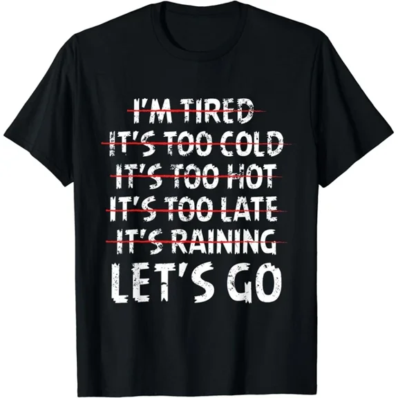 Hot Trending Tee With Distressed I'M Tired It'S Too Cold Let'S Go Fitness Gift Unisex T-Shirt