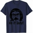 thumbnail image 1 of Hot Trending Tee With Do It Lady Chit Humor T-Shirt, 1 of 5