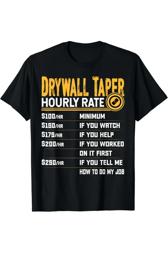 Hot Trending Tee With Drywall Taper Hourly Rate Drywall Taper Worker Gift Unisex T-Shirt