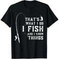 thumbnail image 1 of Hot Trending Tee With Fish Quote That S What I Do I Fish And I Know Things Gift Unisex T-Shirt, 1 of 2