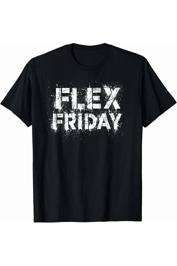 Hot Trending Tee With Flex Friday Workout Saying Weightlifting Gym Training Gift Unisex T-Shirt