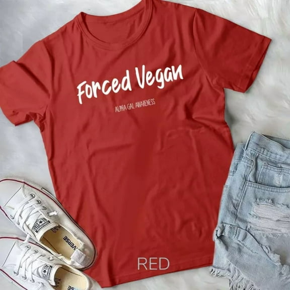 Hot Trending Tee With Forced Vegan Alpha Gal T-Shirt Unisex T-Shirt
