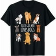 thumbnail image 1 of Hot Trending Tee With Fun Dog Puppy Lover Themed Cute Just A Girl Who Loves Dogs Gift Unisex T-Shirt, 1 of 2