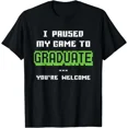 thumbnail image 1 of Hot Trending Tee With Funny Gamer Graduate Graduation Paused Game Unisex S-5Xl T-Shirt, 1 of 2