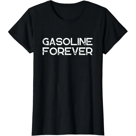 Hot Trending Tee With Gasoline Forever Gas Cars Lover Driving T-Shirt