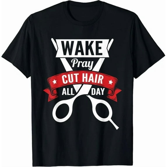 Hot Trending Tee With Hairstylist Wake Pray Cut Hair All Day Barber Gift Unisex T-Shirt