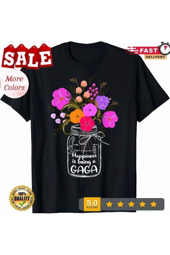 Hot Trending Tee With Happiness Is Being A Gaga Shirt Gift For Grandma Mom Flower T-Shirt