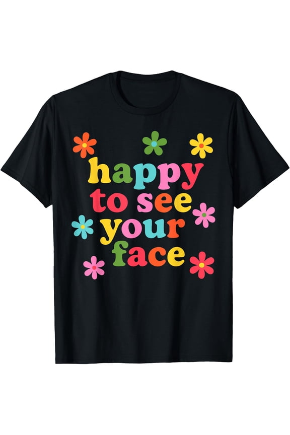 Hot Trending Tee With Happy To See Your Face Colorful Teacher Back To School Women T-Shirt