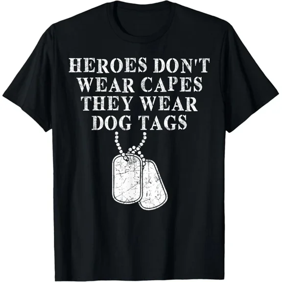Hot Trending Tee With Heroes Dont Wear Capes They Wear Dog Tags Gift Unisex T-Shirt