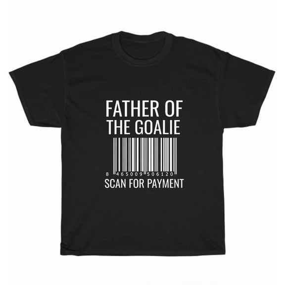 Hot Trending Tee With Hockey Dad Father Of The Goalie Scan For Payment Ice Hockey T-Shirt Sports Gift