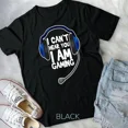 thumbnail image 1 of Hot Trending Tee With I Can'T Hear You I'M Gaming Gift Computer Video Gamers Unisex T-Shirt, 1 of 2