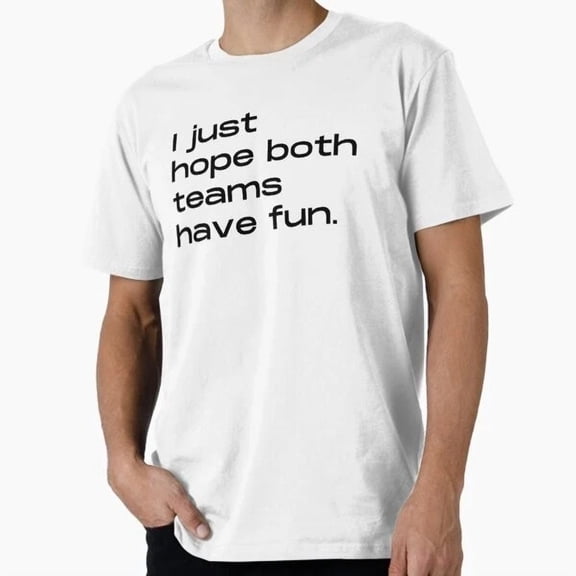 Hot Trending Tee With I Just Hope Both Teams Have Fun, Neutral Party Pre T-Shirt S-5Xl