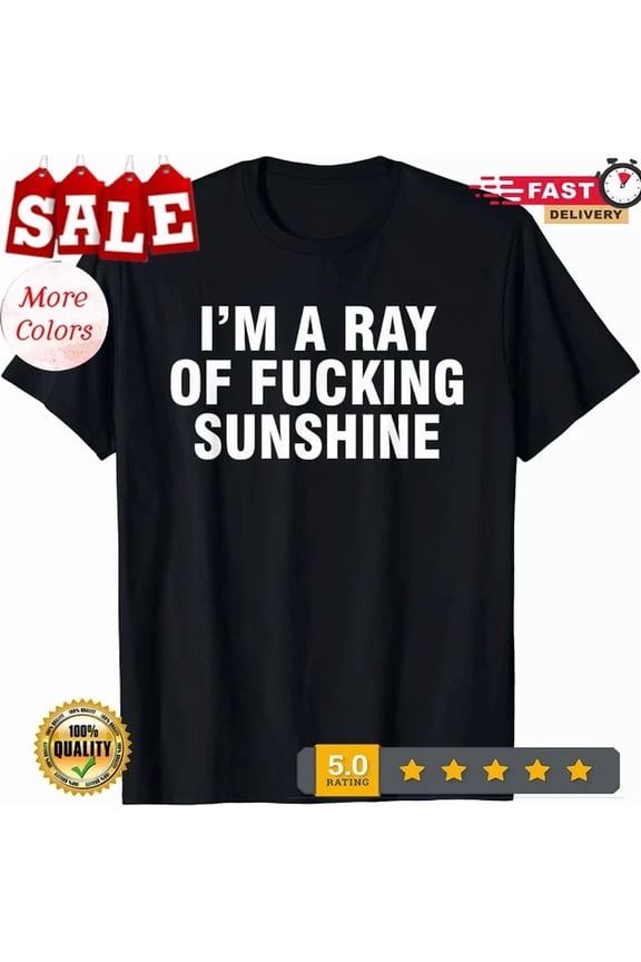 Hot Trending Tee With I'M A Ray Of F King Sunshine Gift Unisex T-Shirt