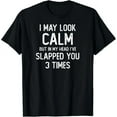 thumbnail image 1 of Hot Trending Tee With I May Look Calm But In My Head I Ve Slapped You 3 Times Gift Unisex T-Shirt, 1 of 2