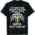 thumbnail image 1 of Hot Trending Tee With If Your Car Doesnt Scare You Drag Racing Lover Car Guy Gift Unisex T-Shirt, 1 of 2