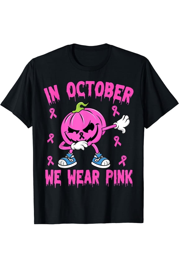 Hot Trending Tee With In October We Wear Pink Breast Cancer Pumpkin Men Unisex S-5Xl T-Shirt
