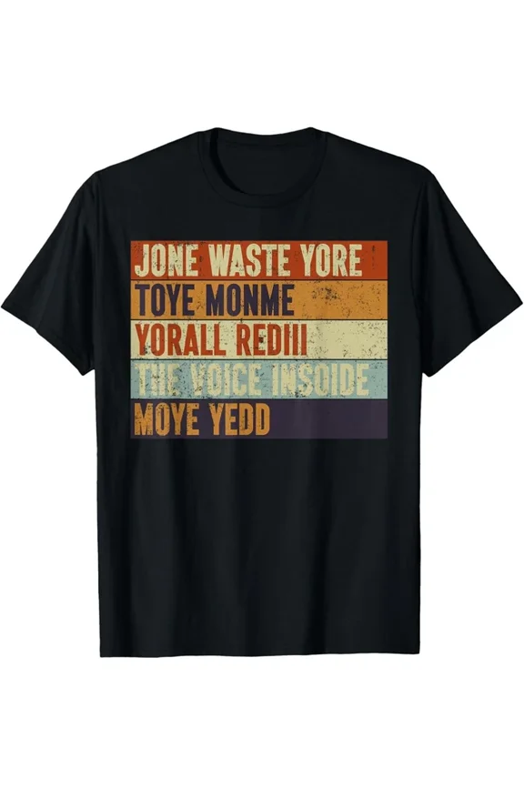 Hot Trending Tee With Jone Waste Yore Toye Monme Yorall Rediii Quote Vintage Gift Unisex T-Shirt