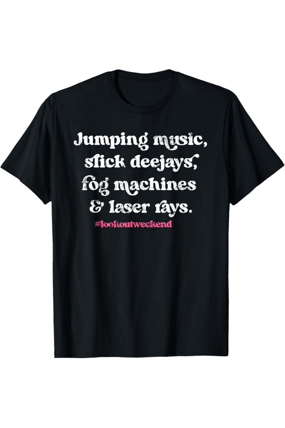 Hot Trending Tee With Jumping Music, Slick Deejays ,Fog Machines, And Laser Rays T-Shirt