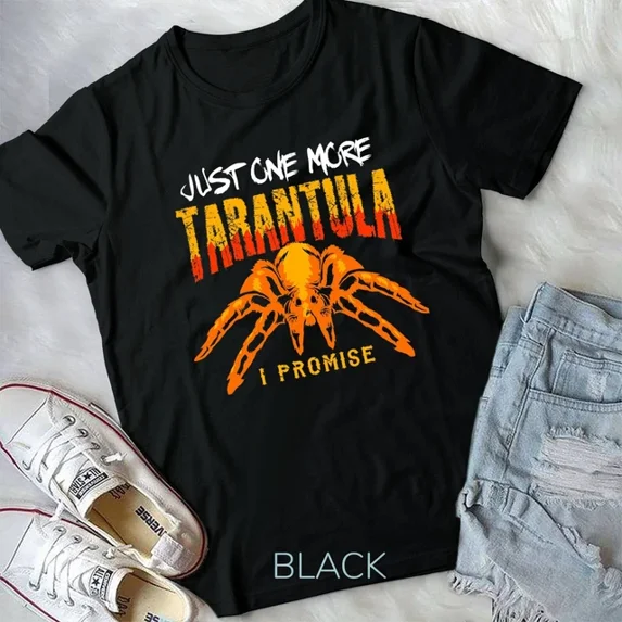 Hot Trending Tee With Just One More Tarantula I Promise Unisex T-Shirt