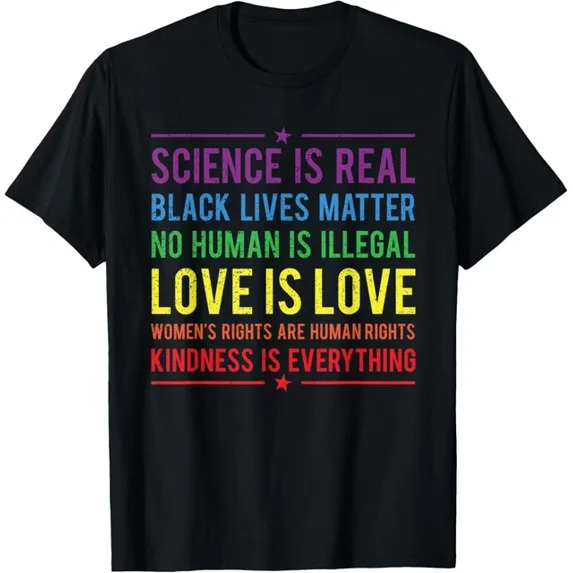 Hot Trending Tee With Kindness Is Everything Science Is Real Love Is Love Tee Gift Unisex T-Shirt