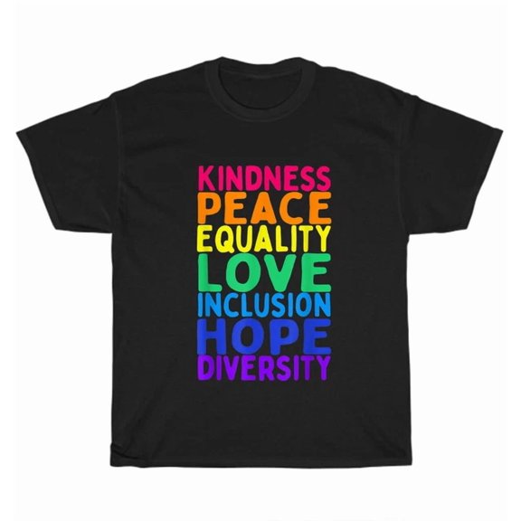 Hot Trending Tee With Kindness Peace Equality Love Inclusion Hope Diversity Human Rights T-Shirt Gift