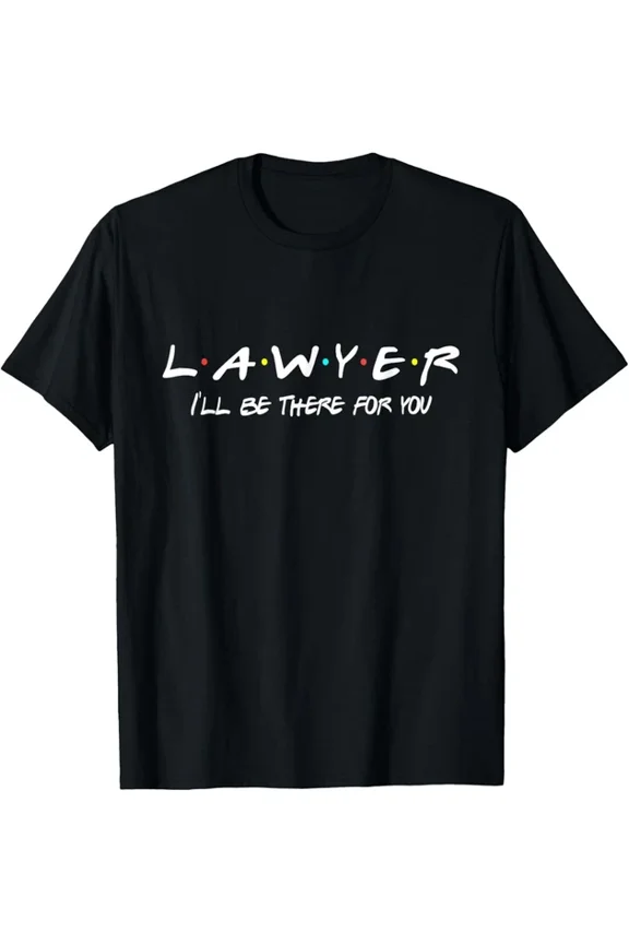 Hot Trending Tee With Lawyer Friends Themed Unique Men Women Gift Unisex T-Shirt