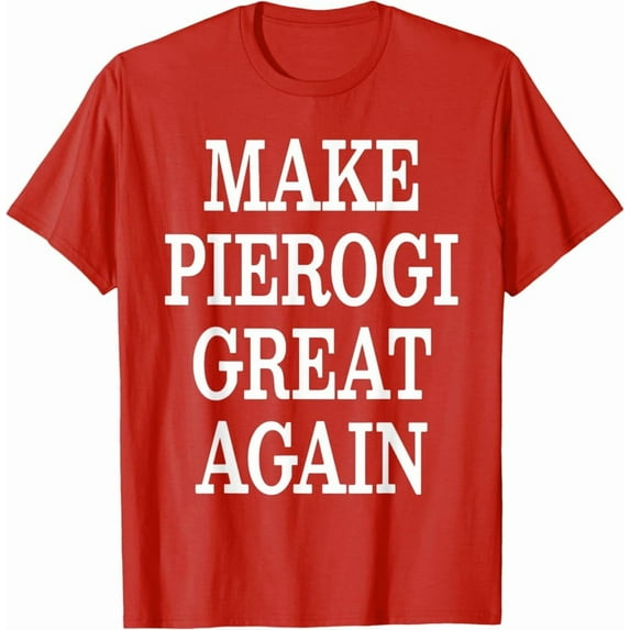 Hot Trending Tee With Make Pierogi Great Again, Polish Food Poland Pierogies T-Shirt