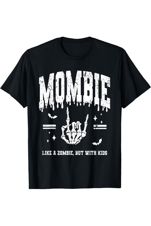 Hot Trending Tee With Mombies Like A Zombie But With Funny Mom Unisex S-5Xl T-Shirt