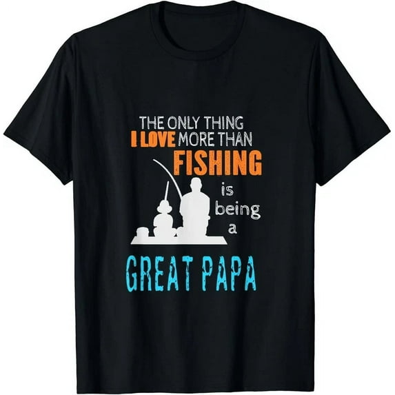 Hot Trending Tee With More Than Love Fishing Great Papa Special Great Grandpa Gift Unisex T-Shirt