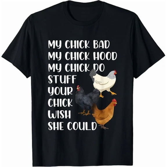 Hot Trending Tee With My Chick Bad My Chick Hood My Chick Do Stuff Chicken Gift Unisex T-Shirt