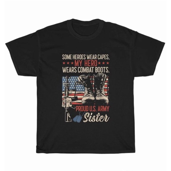 Hot Trending Tee With My Hero Wear Combat Boots Proud Army Sister American Usa Flag T-Shirt Unisex New