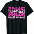 thumbnail image 1 of Hot Trending Tee With My Last First Day Senior Year 2026 Pink Bow Coquette Aesthet T-Shirt, 1 of 5