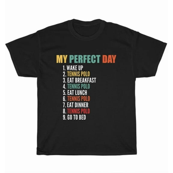 Hot Trending Tee With My Perfect Day Tennis Polo Toccer Sport Lover T-Shirt Unisex Tee Gift New
